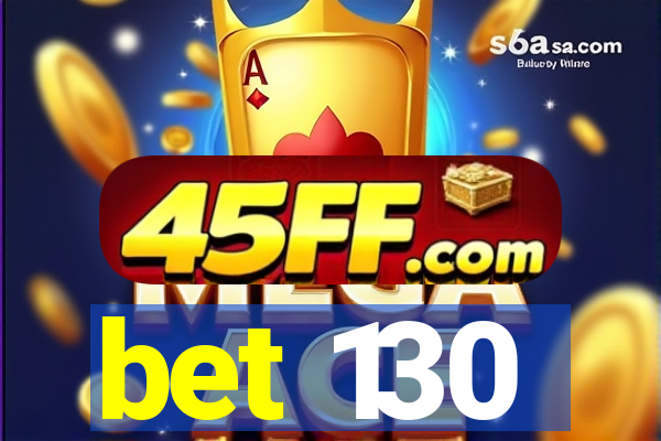 bet 130